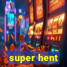 super hent